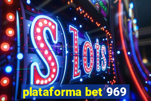 plataforma bet 969